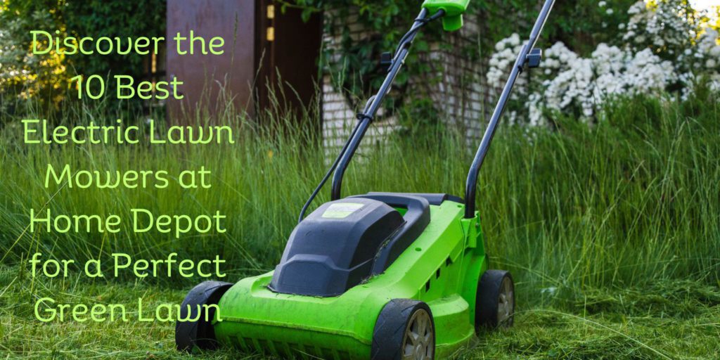 Best Electric Lawn Mowers at Home Depot